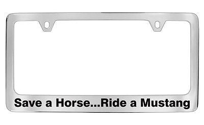 Ford Mustang Save A Horse Ride A Mustang Chrome Metal license Plate Frame Holder